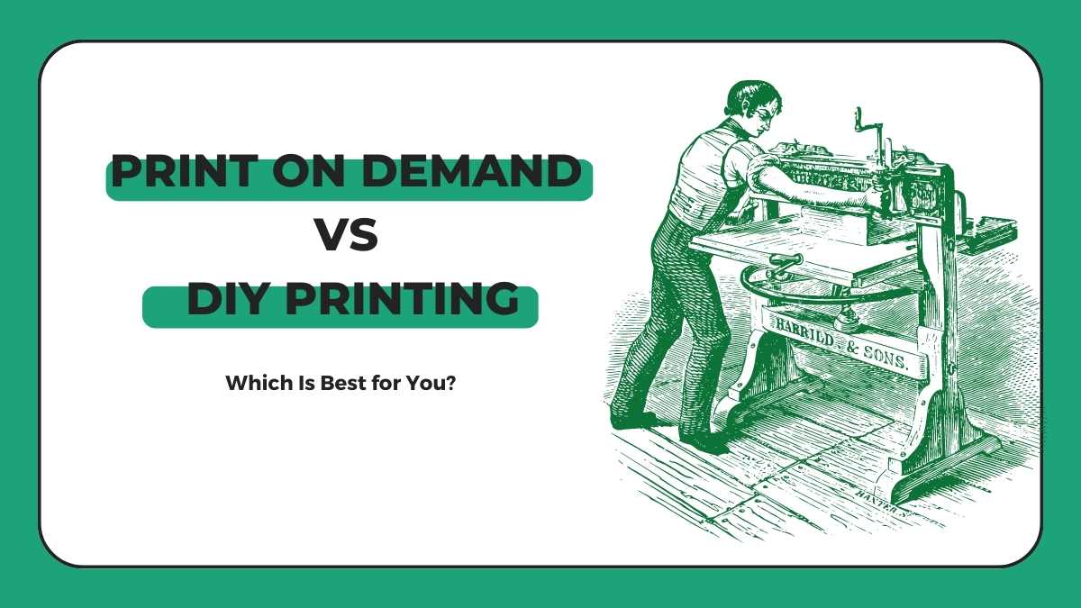 Print on Demand vs Do-It-Yourself Printing: Which Is Best for You ...